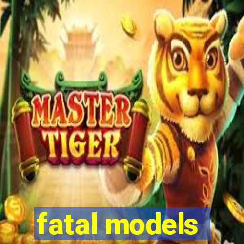 fatal models